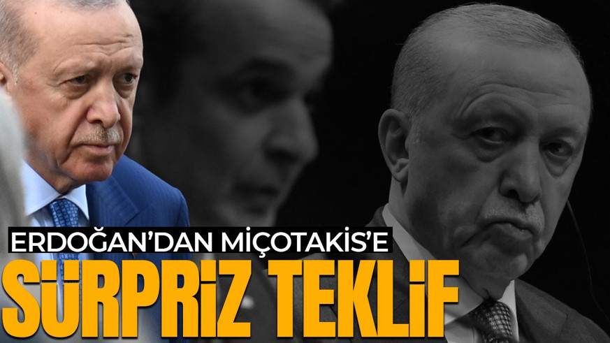 Bakan Fidan ilk kez açıkladı! Cumhurbaşkanı Erdoğan'dan Miçotakis'e sürpriz teklif