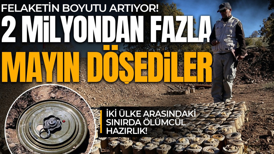 İki ülke arasındaki sınırda ölümcül hazırlık! Felaketin boyutu artıyor: 2 milyondan fazla mayın döşediler