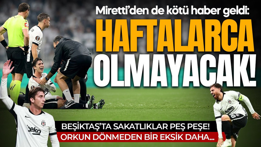 Beşiktaş'ta sakatlık depremi! Miretti'nin sahalardan uzak kalacağı süre belli oldu!