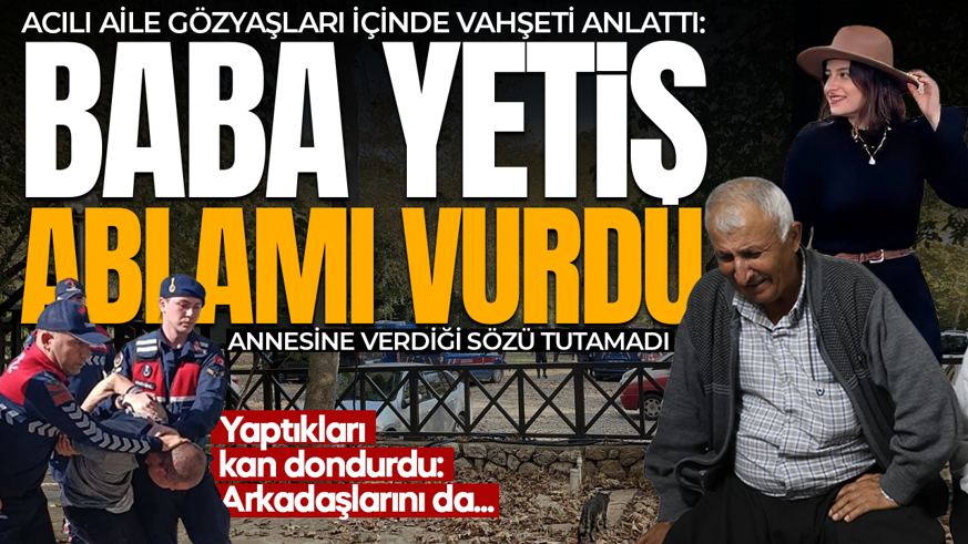 Piknikte öldürülen Sevda'nın ailesinden yürek yakan sözler! Gözyaşları içinde olay gününü anlattı: "Baba yetiş, ablamı vurdu"