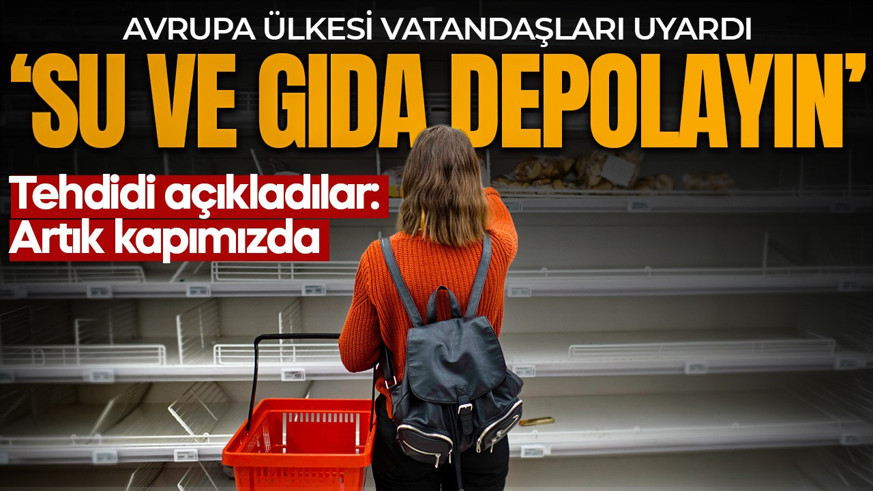 Avrupa ülkesinden dünyayı sarsacak 'Kıyamet' kararı! Rus tehdidi mi var?  'Su ve gıda depolayın'