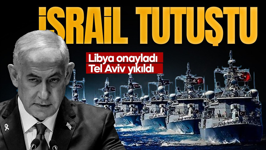 Libya'nın Türkiye kararı İsrail'i çıldırttı! Tel Aviv ateş püskürdü