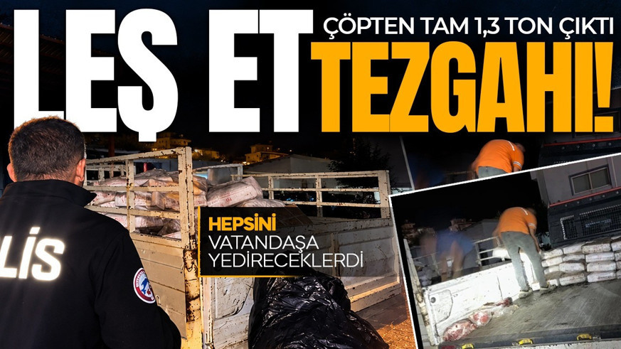 İskenderun'da mide bulandıran skandal! Çöpe atılan 1,3 ton eti vatandaşa yedireceklerdi! Polis son anda önledi