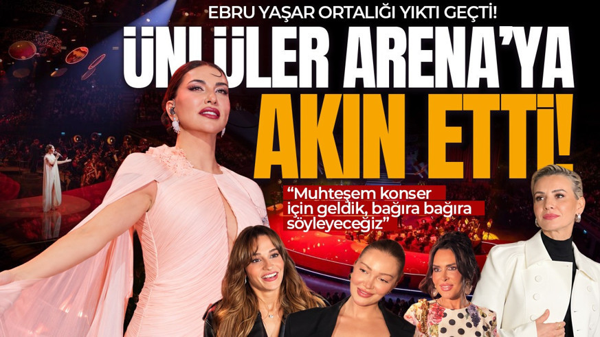 Ebru Yaşar konserine ünlüler akın etti! “Muhteşem konser için geldik, bağıra bağıra söyleyeceğiz”