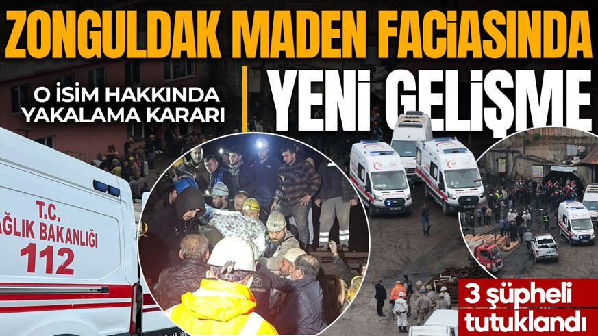 Zonguldak maden faciasında gelişme! 3 kişi tutuklandı