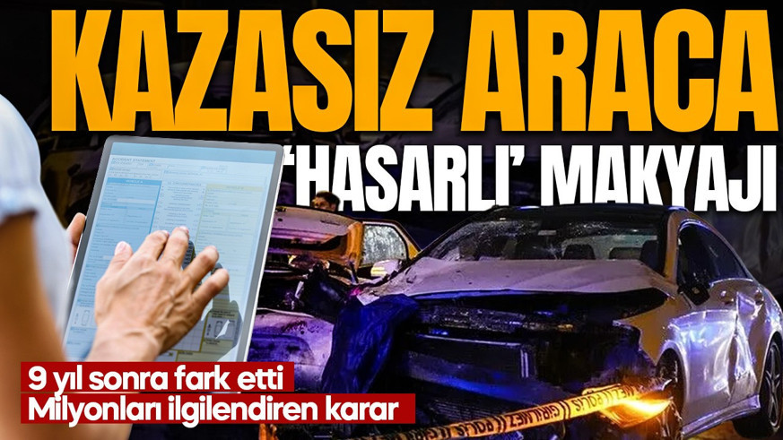 Hiç karışmadığı kaza aracının kaydına işlendi! 9 yıl sonra fark etti! Yargıtay o davalarda noktayı koydu