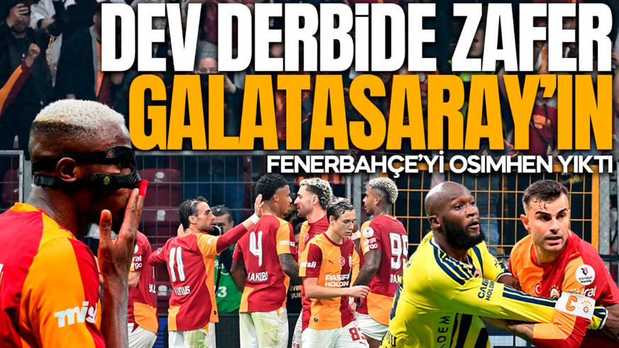 Dev derbide kazanan Galatasaray! Fenerbahçe'yi Osimhen yıktı