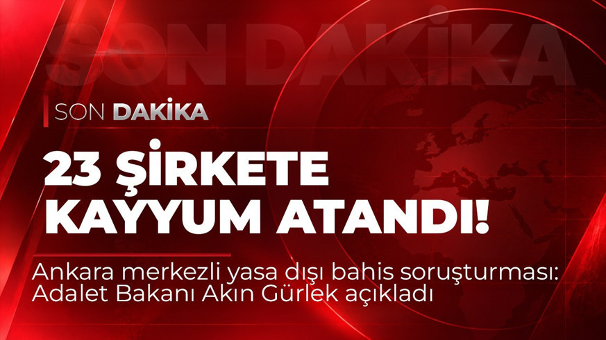 Yasa dışı bahis soruşturmasında 23 şirkete kayyım atandı! Bakan Gürlek duyurdu