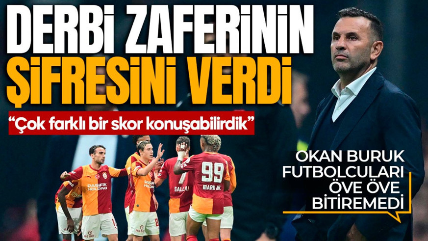 Okan Buruk’tan derbi zaferi sonrası çarpıcı sözler: “Çok farklı bir skor konuşabilirdik”