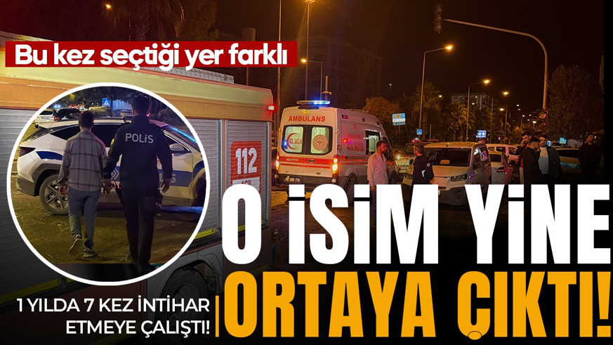 1 yılda 7 kez intihar etmeye çalıştı! O isim yine ortaya çıktı: Bu kez seçtiği yer farklı