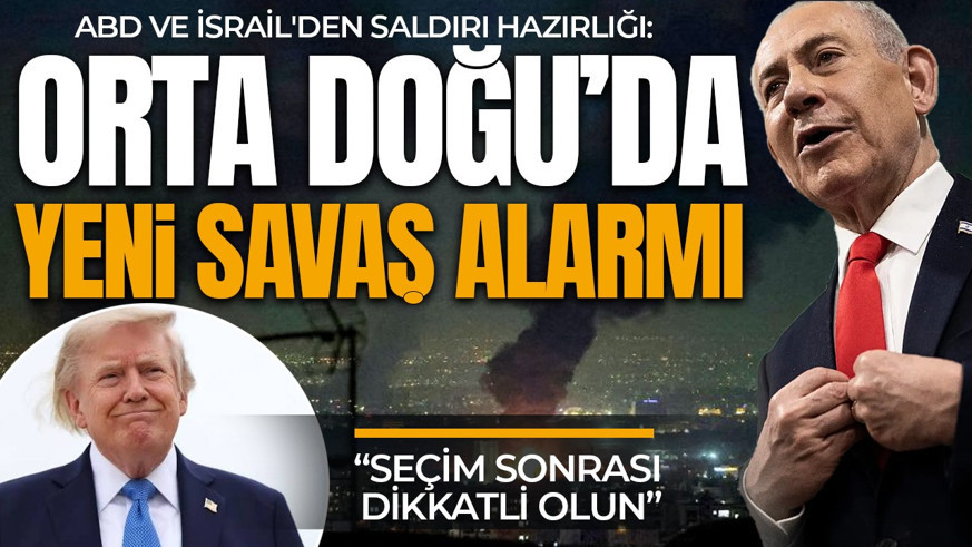 Orta Doğu’da yeni savaş alarmı! ABD ve İsrail'den saldırı hazırlığı: Seçim sonrası dikkatli olun