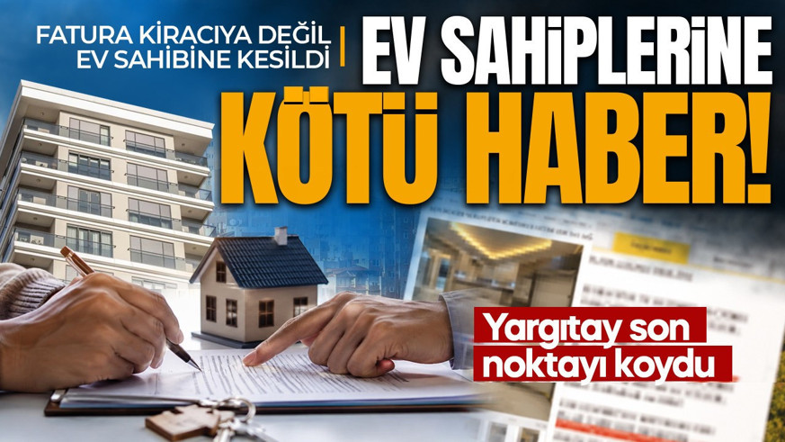 Yargıtay’dan ev sahiplerini ilgilendiren karar! Tüm masrafları onlar ödeyecek