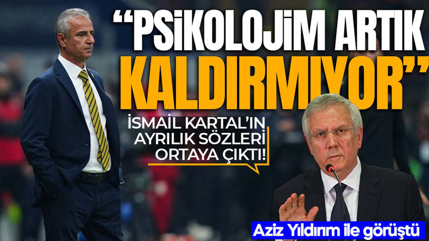 Görevinden istifa etmişti! Fenerbahçe’de İsmail Kartal’ın ayrılık sözleri ortaya çıktı!