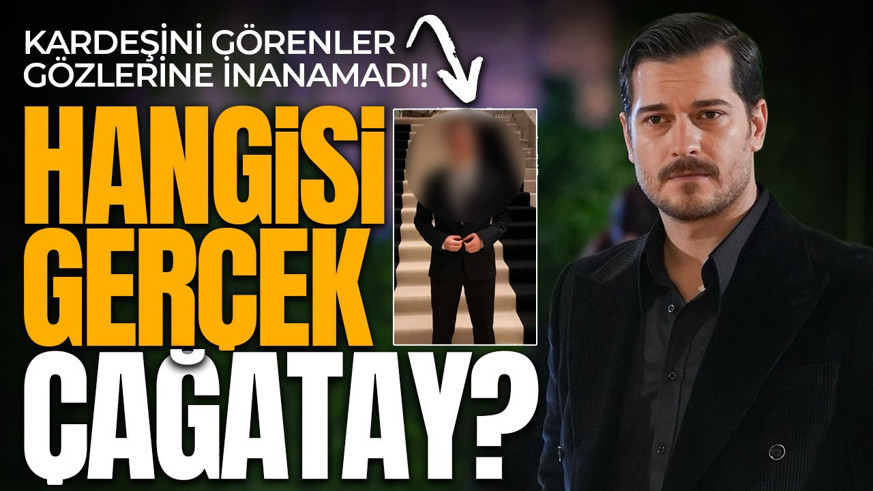 Çağatay Ulusoy'un kardeşini görenler gözlerine inanamadı!