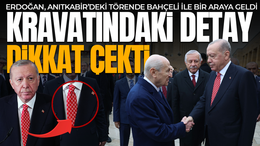 Cumhurbaşkanı Erdoğan’ın törende taktığı kravatında dikkat çeken detay!