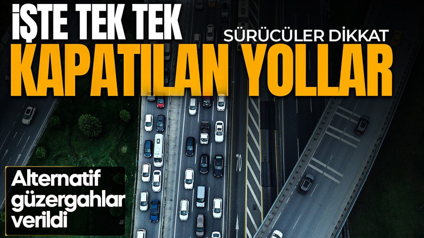 İstanbullular dikkat! 29 Ekim'de İstanbul'da hangi yollar kapalı? İşte ilçe ilçe tam liste