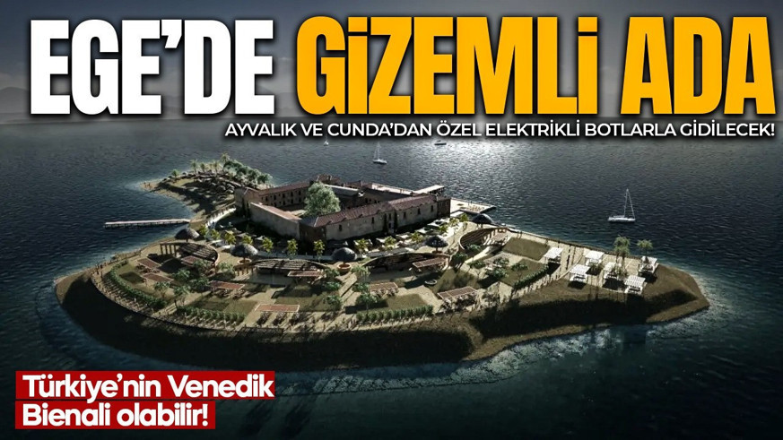 Ege'de gizemli ada yeniden doğuyor! Türkiye'nin 'Venedik Bienali' olabilir: Ayvalık ve Cunda'dan özel elektrikli botlarla gidilecek